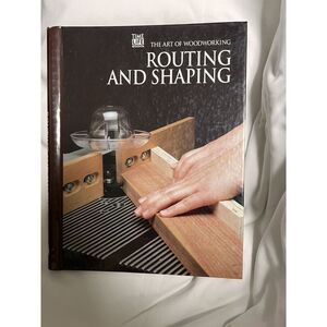 019-012 THE ART‎ OF WOODWORKING Routing & Shaping Time Life Spiral Book How To